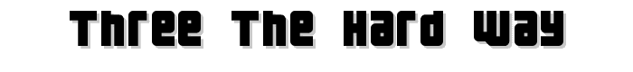 Three the Hard way font